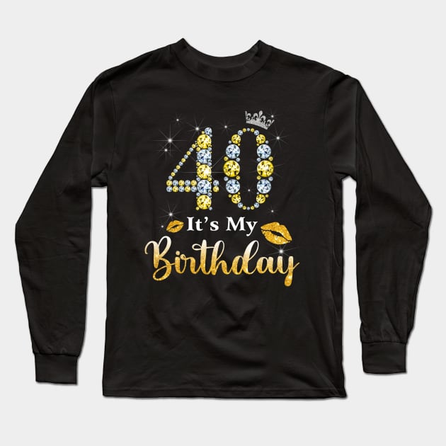 It's My 40th Birthday Long Sleeve T-Shirt by Bunzaji